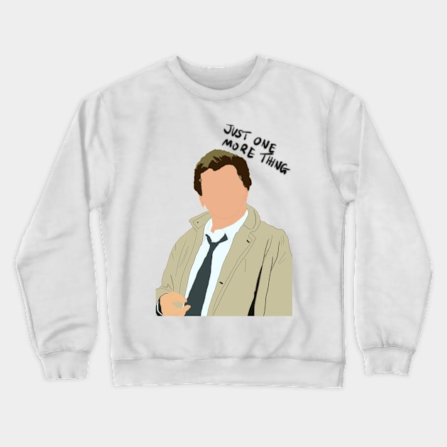 Just one more thing Crewneck Sweatshirt by BadDrawnStuff